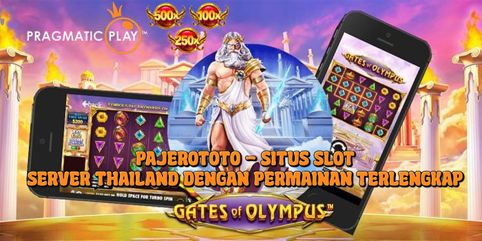 Pajerototo - Situs Slot Server Thailand dengan Permainan Terlengkap